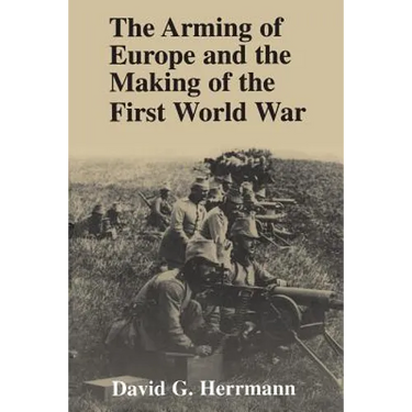 The Arming of Europe and the Making of the First World War