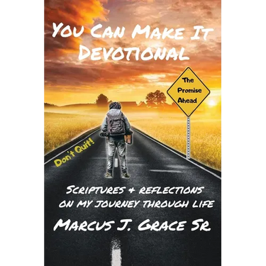 You Can Make It: Scriptures & Reflections On My Journey Through Life