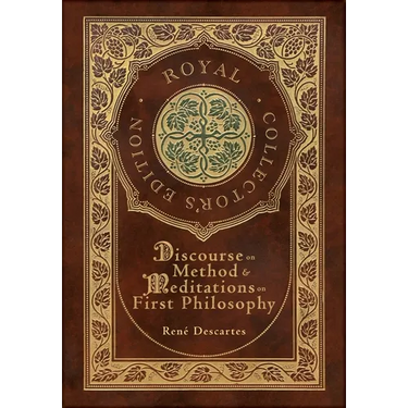 Discourse on Method and Meditations on First Philosophy (Royal Collector's Edition) (Case Laminate Hardcover with Jacket)