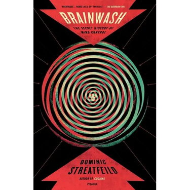 Brainwash: The Secret History of Mind Control