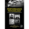Performance Psychology: Perception, Action, Cognition, and Emotion