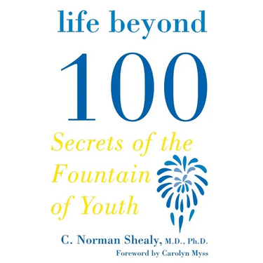 Life Beyond 100: Secrets of the Fountain of Youth