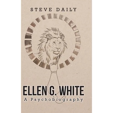 Ellen G. White A Psychobiography