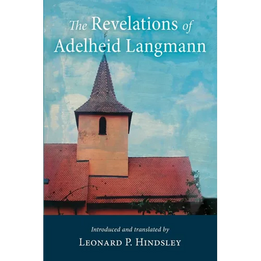 The Revelations of Adelheid Langmann