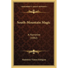 South-Mountain Magic: A Narrative (1882)