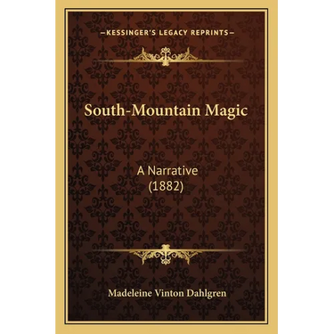 South-Mountain Magic: A Narrative (1882)
