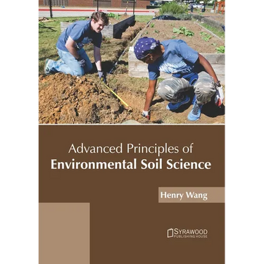 Advanced Principles of Environmental Soil Science