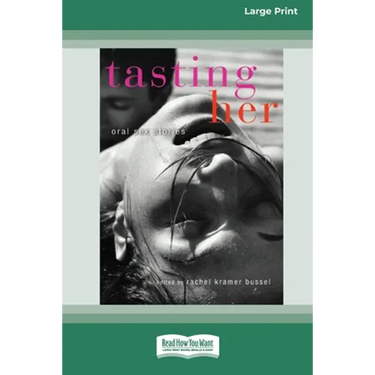 Tasting Her: Oral Sex Stories (16pt Large Print Edition)