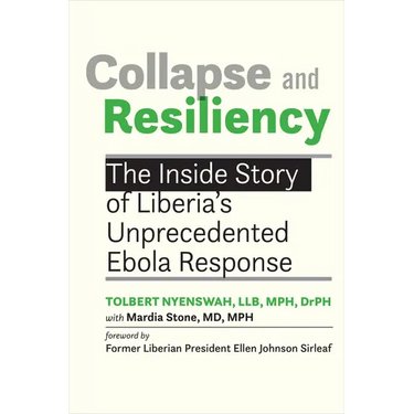 Collapse and Resiliency: The Inside Story of Liberia's Unprecedented Ebola Response