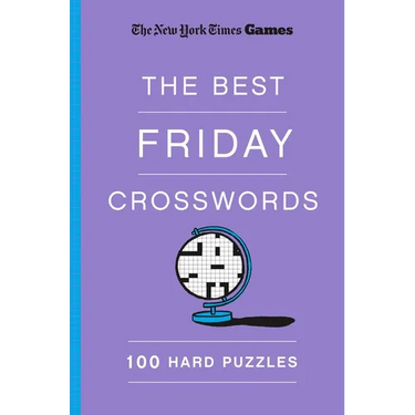New York Times Games the Best Friday Crosswords: 100 Hard Puzzles