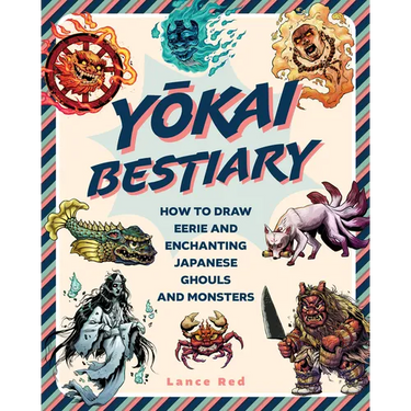 Yokai Bestiary: How to Draw Eerie and Enchanting Japanese Ghouls and Monsters