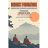 Buddhist Foundations: Monastic Code, Teachings, and Mental Training for Beginners: 3 Books in One: Vinaya Pitaka for Beginners, Sutta Pitaka