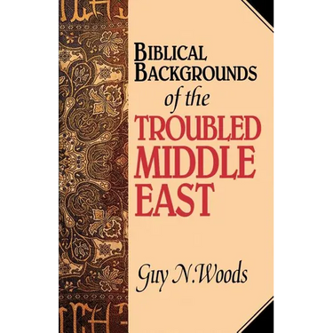 Biblical Backgrounds Of The Troubled Middle East