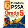 5 Pennsylvania PSSA Grade 5 Math Practice Tests: Proven Practice for Top Scores with Detailed Explanations
