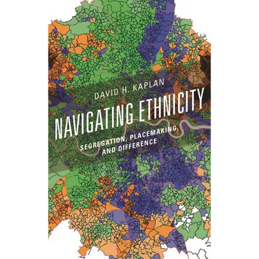 Navigating Ethnicity: Segregation, Placemaking, and Difference