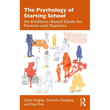 The Psychology of Starting School: An Evidence-Based Guide for Parents and Teachers