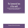 The Commercial laws of the world, comprising the mercantile, bills of exchange, bankruptcy and maritime laws of civilised nations (Volume XXII)