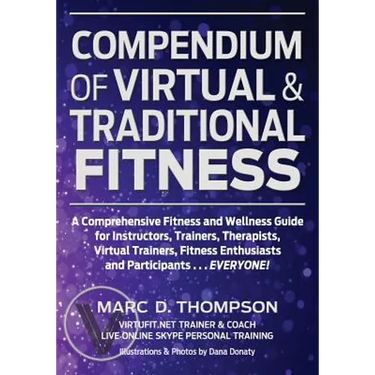 Compendium of Virtual & Traditional Fitness: Comprehensive Fitness and Wellness Guide for Virtual and Traditional Health