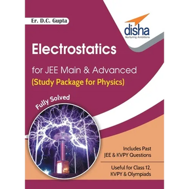 Electrostatics for JEE Main & Advanced (Study Package for Physics)