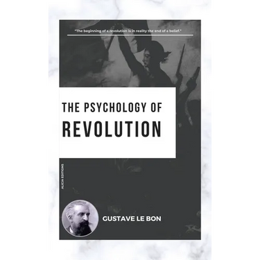 The Psychology of Revolution