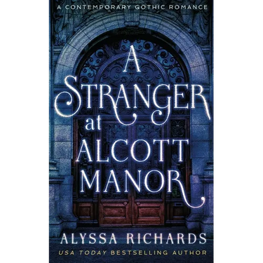 A Stranger in Alcott Manor: A Contemporary Gothic Novel