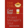 Hot Chili and Cold Beer for the Project Manager's Soul