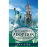 Blessed by Adoption: A Journey of Discovery Blending Families and Countries