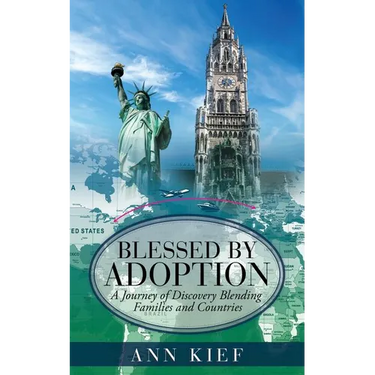 Blessed by Adoption: A Journey of Discovery Blending Families and Countries