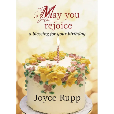 May You Rejoice: A Blessing for Your Birthday