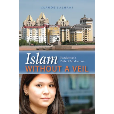 Islam Without a Veil: Kazakhstan's Path of Moderation