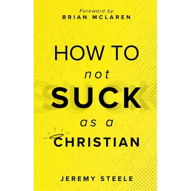 How to Not Suck as a Christian