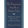 The Progressive Assault on Laissez Faire: Robert Hale and the First Law and Economics Movement