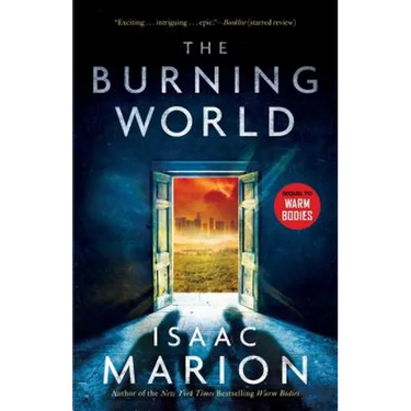 The Burning World: A Warm Bodies Novel