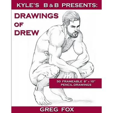 Kyle's B&B Presents: Drawings of Drew
