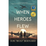 When Heroes Flew