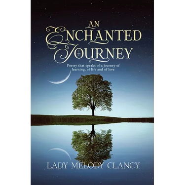 An Enchanted Journey: Poetry that speaks of a Journey... Of learning, of life and of love