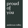 proud of you