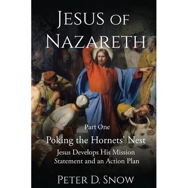 JESUS OF NAZARETH Part One POKING THE HORNETS' NEST: Jesus Develops His Mission Statement