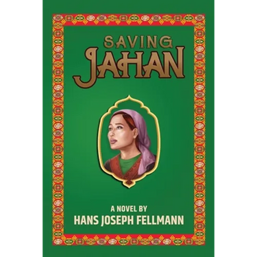 Saving Jahan: A Peace Corps Adventure Based on True Events