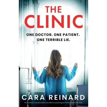 The Clinic: An absolutely unputdownable and addictive psychological thriller packed with twists