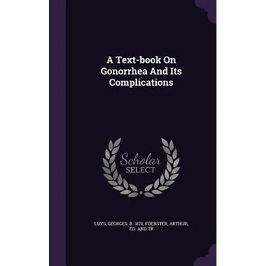 A Text-book On Gonorrhea And Its Complications