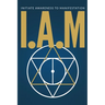 I.A.M. Initiate Awareness to Manifestation