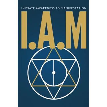 I.A.M. Initiate Awareness to Manifestation