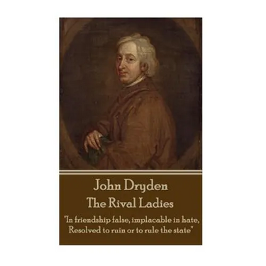 John Dryden - The Rival Ladies: "Look around the inhabited world; how few know their own good, or knowing it, pursue."