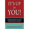 It's Up to You!: Why Most People Fail to Live the Life they Want and How to Change It