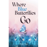 Where Blue Butterflies Go