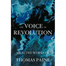 The Voice of Revolution: Selected Works of Thomas Paine
