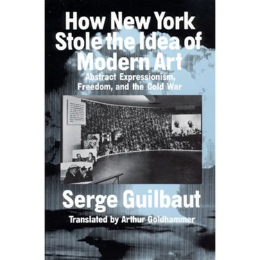 How New York Stole the Idea of Modern Art