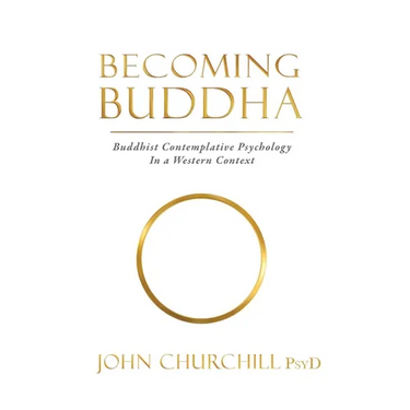 Becoming Buddha: Buddhist Contemplative Psychology in a Western Context