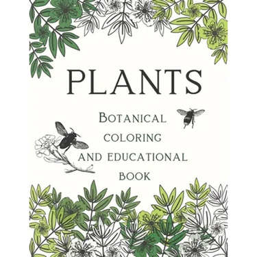 Plants Botanical Coloring and Educational Book: for young garden explorers